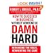 How to Succeed in Business Without Working So Damn Hard