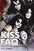 KISS FAQ: All That's Left to Know About the Hottest Band in the Land