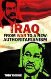 Iraq - From War to a New Authoritarianism (Adelphi series)