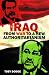 Iraq - From War to a New Authoritarianism (Adelphi series) Iraq - From War to a New Authoritarianism (Adelphi series)