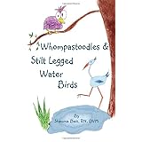 Whompastoodles & Stilt Legged Water Birds
