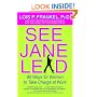See Jane Lead: 99 Ways for Women to Take Charge at Work
