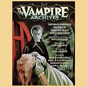 The Vampire Archives: The Most Complete Volume of Vampire Tales Ever Published | [Otto Penzler (editor), Kim Newman (foreword), Neil Gaiman (preface), Clive Barker, Robert Bloch, Ray Bradbury, Harlan Ellison, Stephen King, Roger Zelazny]