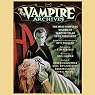 The Vampire Archives: The Most Complete Volume of Vampire Tales Ever Published