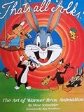 Thats  All Folks! The Art of Warner Bros, Animation