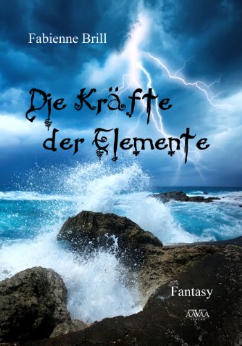 Die Kräfte der Elemente (German Edition)