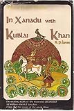 Marco Polo's travels in Xanadu with Kublai Khan