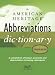 The American Heritage Abbreviations Dictionary, Third Edition: A Compilation of Today's Acronyms and Abbreviations Including Cyberspeak (American Heritage Books)