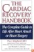 The Cardiac Recovery Handbook: The Complete Guide to Life After Heart Attack or Heart Surgery, Second Edition