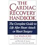 The Cardiac Recovery Handbook: The Complete Guide to Life After Heart Attack or Heart Surgery, Second Edition