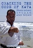 Cracking the Code of Kata vol.1 Pinan (Heian) Shodan and Nidan