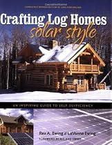 Crafting Log Homes Solar Style