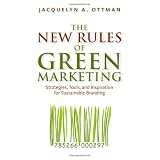 The New Rules of Green Marketing: Strategies, Tools, and Inspiration for Sustainable Branding