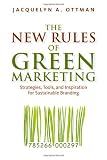 The New Rules of Green Marketing: Strategies, Tools, and Inspiration for Sustainable Branding
