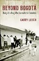 Beyond Bogota: Diary of a Drug War Journalist in Colombia