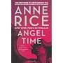 Angel Time: The Songs of the Seraphim, Book One by Anne Rice