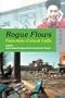 Rogue Flows: Trans-Asian Cultural Traffic