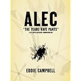 Alec: The Years Have Pants: A Life-size Omnibuspar Eddie Campbell
