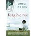 Forgive Me: A Novel