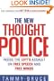The New Thought Police: Inside the Left's Assault on Free Speech and Free Minds