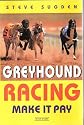 Greyhound Racing: Make It Pay