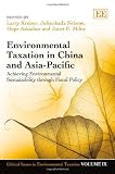 Environmental taxation in China and Asia-Pacific : achieving environmental sustainability through fiscal policy