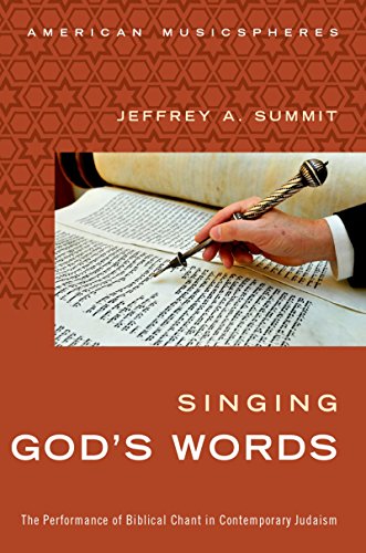 Singing God's Words: The Performance of Biblical Chant in Contemporary Judaism (American Musicspheres)