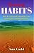 Healing Habits: Your Key to Understanding Your Underlying Emotional Issues
