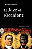 Le Jazz et l\'Occident : Culture afro-américaine et philosophie