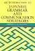 An Introduction to Japanese Grammar and Communication Strategies