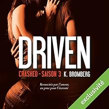 Crashed (Driven 3) | Livre audio Auteur(s) : K. Bromberg Narrateur(s) : Ludmila Ruoso
