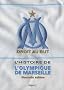 L'histoire de l'Olympique de Marseille