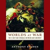 Worlds at War: The 2,500-Year Struggle Between East and West | [Anthony Pagden]