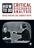 How to do critical discourse analysis : a multimodal introduction