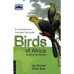 Birds of Africa South of the Sahara: A Comprehensive Illustrated Field Guide