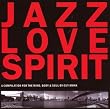 Jazz Love Spirit: a Compilation for the Mind Body and Soul/Compiled By Guy Monk