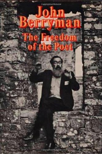 The Freedom of the Poet, by John Berryman The Freedom of the Poet, by John Berryman