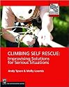 Climbing Self Rescue: Improvising Solutions for Serious Situations (Mountaineers Outdoor Expert)