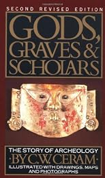 Gods, Graves & Scholars: The Story of Archaeology (Vintage)
