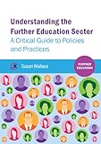 Understanding the further education sector : a critical guide to policies and practices