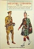 Infantry uniforms : including artillery and other supporting corps of Britain and the Commonwealth, 1855-1939, in colour