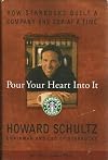 Pour Your Heart Into It: How Starbucks Built a Company One Cup at a Time [Hardcover]