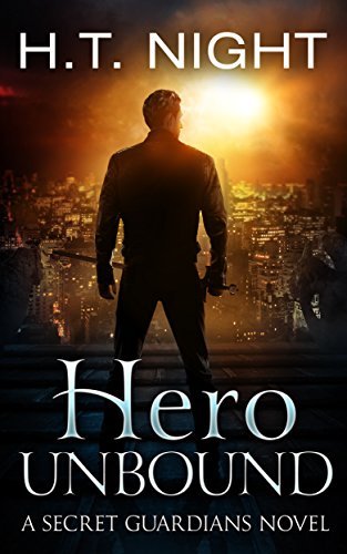 Hero Unbound: A Secret Guardians Novel