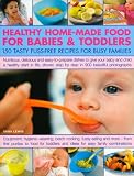 Healthy Home Made Food For Babies & Toddlers 51vPcAH3I8L. SL160 Healthy Home Made Food For Babies & Toddlers