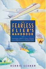 The Fearless Flier's Handbook: Learning to Beat the Fear of Flying with the Experts from the Qantas Clinic