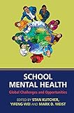 School mental health : global challenges and opportunities