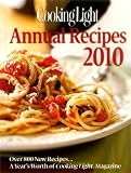 COOKING LIGHT : ANNUAL RECIPES 2010
