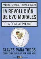 La revolucion de Evo Norales/ The Revolution of Evo Norales: De La Coca Al Palacio (Claves Para Todos) (Spanish Edition)