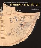 Memory And Vision: Arts, Cultures, And Lives of Plains Indian Peoples