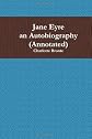 Jane Eyre an Autobiography (Annotated)